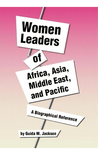Women Leaders Of Africa, Asia, Middle East, And Pacific, De Lecturer In English Foundations Department Guida M Jackson. Editorial Xlibris Corporation, Tapa Dura En Inglés