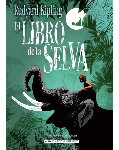 El Libro De La Selva (clásicos Ilustrados). Joseph Rudyard K