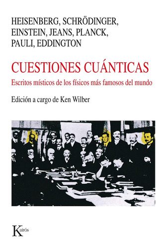 Imagen 1 de 1 de CUESTIONES CUÁNTICAS: Escritos místicos de los físicos más famosos del mundo, de Wilber, Ken. Editorial Kairos, tapa blanda en español, 1998