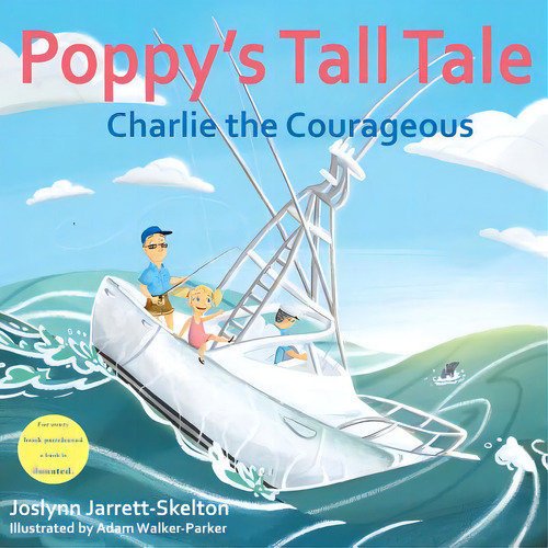 Poppy's Tall Tale: Charlie The Courageous Book 3, De Walker-parker, Adam., Vol. 1. Editorial Lightning Source Inc, Tapa Blanda En Inglés