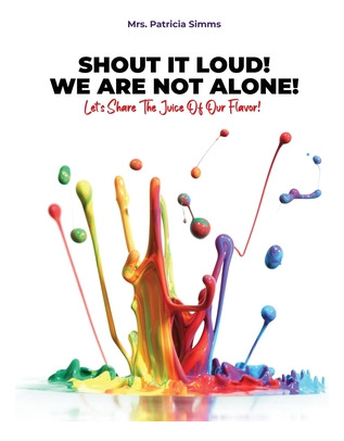 Libro Shout It Loud! We Are Not Alone!: Let's Share The J...
