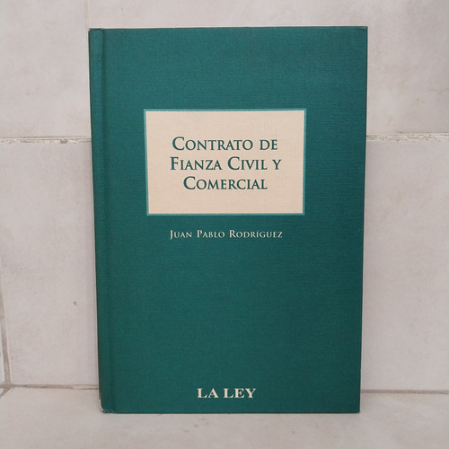 Contrato De Fianza Civil Y Comercial. Juan Pablo Rodríguez