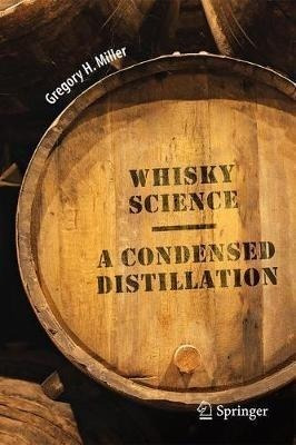 Whisky Science : A Condensed Distillation - Gregory H. Mi...