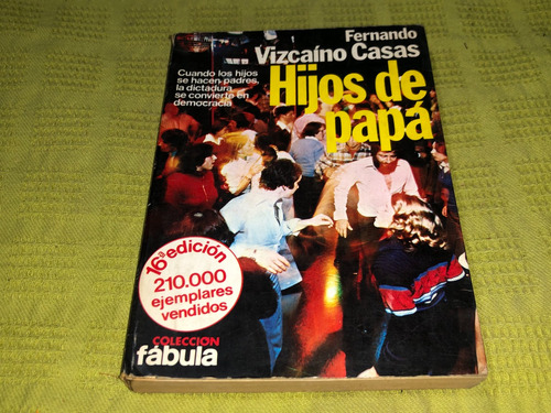 Hijos De Papa - Fernando Vizcaino Casas - Planeta