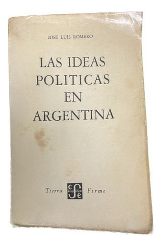 Las Ideas Políticas En Argentina - Romero - Usado 