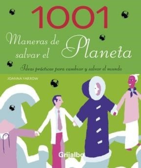 1001 Maneras De Salvar El Pla Ideas Practicas Para Camb