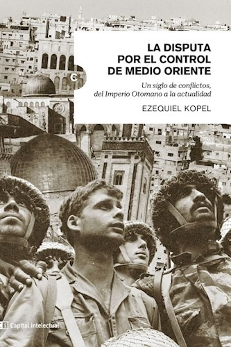 Libro La Disputa Por El Control De Medio Oriente - E. Kopel