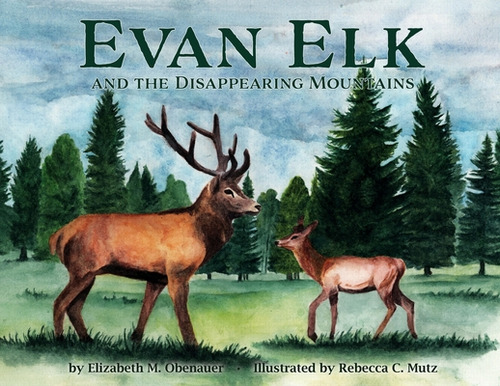 Libro Evan Elk And The Disappearing Mountains - Obenauer,...
