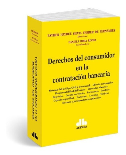 Derechos Del Consumidor En La Contratacion Bancaria - Ferrer