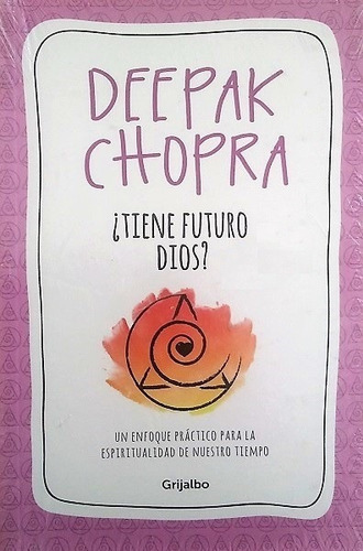 ¿Tiene futuro Dios?, de Chopra, Deepak. Editorial Grijalbo en español