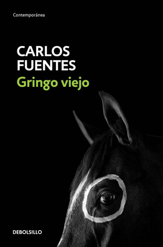 Gringo viejo, de Fuentes, Carlos. Serie Contemporánea Editorial Debolsillo, tapa blanda en español, 2016