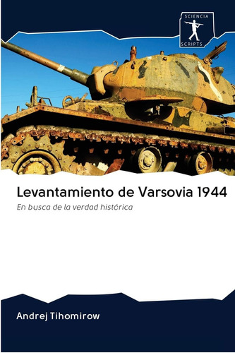 Libro: Levantamiento Varsovia 1944: En Busca Verdad