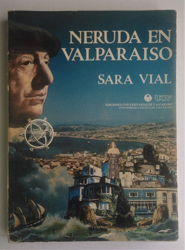 Sara Vial. Neruda En Valparaiso