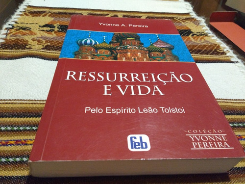 Livro Yvonne A. Pereira - Ressurreição E Vida 