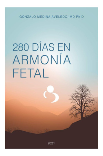 Libro: 280 Días En Armonía Fetal (spanish Edition)