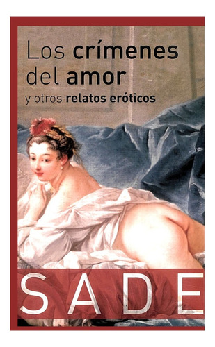 Los Crimenes Del Amor Y Otros Relatos Eroticos: No Aplica, De De Sade, Marquês. Editorial Biblok, Tapa Blanda En Español