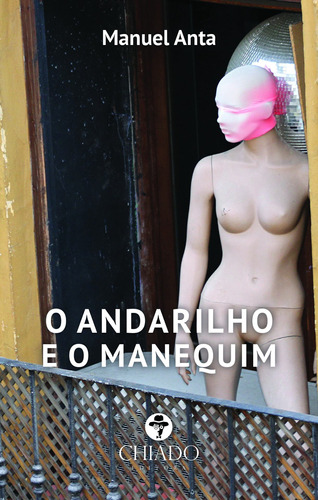 O Andarilho e o Manequim, de Anta, Manuel Inácio Ferreira. Editora Break Media Brasil Comunicação, Mídia e Edições Ltda, capa mole em português, 2016