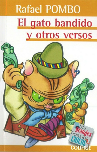 Gato Bandido Y Otros Versos, El, de Rafael Pombo. Editorial Colihue en español