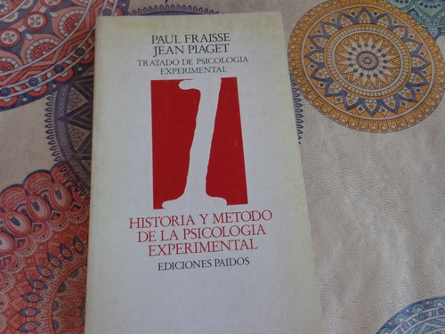 Historia Y Metodo De La Psicologia Experimental-fraisse/piag