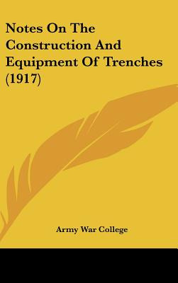 Libro Notes On The Construction And Equipment Of Trenches...