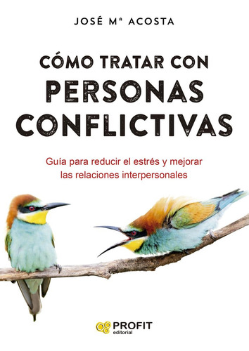 Libro Como Tratar Con Personas Conflictivas - Acosta, Jose M