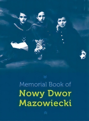 Memorial Book Of Nowy-dwor, De Debra Michlewitz. Editorial Jewishgen Inc, Tapa Dura En Inglés