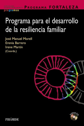 Programa FORTALEZA. Programa para el desarrollo de la resiliencia familiar, de Morell, José Manuel. Editorial Ediciones Pirámide, tapa blanda en español