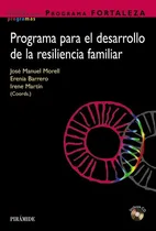 Comprar Programa FORTALEZA. Programa para el desarrollo de la resiliencia familiar, de Morell, José Manuel. Editorial Ediciones Pirámide, tapa blanda en español