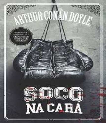 Soco Na Cara: Soco Na Cara, De Doyle, Arthur Conan. Editora Casa Dos Livros, Capa Mole Em Português