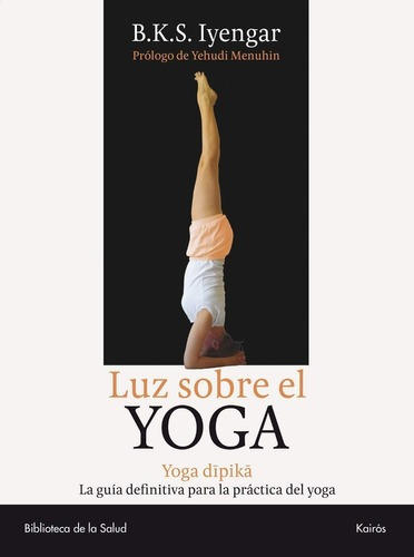 Luz Sobre El Yoga - Yoga Dipika - Iyengar B.k.s.