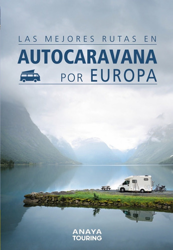 Libro Mejores Rutas En Autocaravana Por Europa - Kunth, Verl