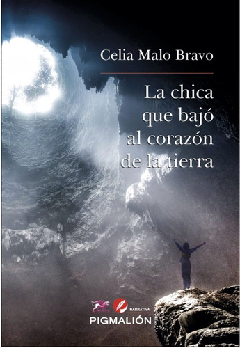 Libro La Chica Que Bajo Al Corazon De La Tierra