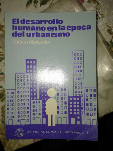 El Desarrollo Humano En La Epoca Del Urbanismo