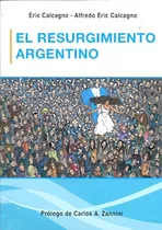 Comprar El Resurgimiento Argentino - Calcagno , Alfredo Eric