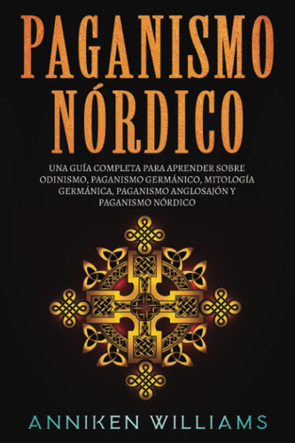 Libro Paganismo Nórdico Una Guía Completa Para Aprender Sob