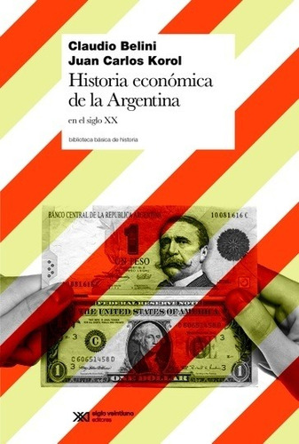 Historia Económica De La Argentina En El Siglo Xx - Belini
