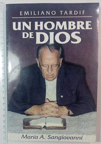 Un Hombre De Dios, Emiliano Tardif