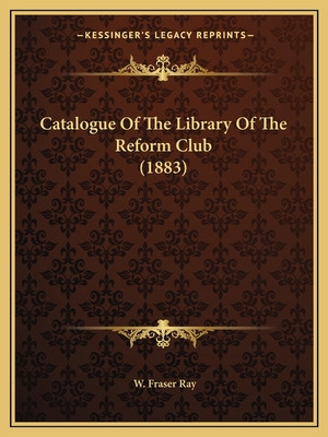 Libro Catalogue Of The Library Of The Reform Club (1883) ...