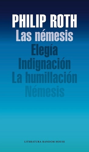 Nemesis, Las. Elegía - Indignación - La Humillación - Némesi