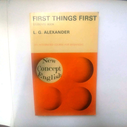 First Things First L. G. Alexander