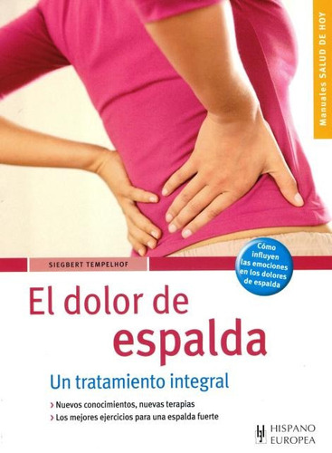 El Dolor De Espalda . Un Tratamiento Integral, De Tempelhof Siegbert. Editorial Hispano-europea, Tapa Blanda En Español, 2007