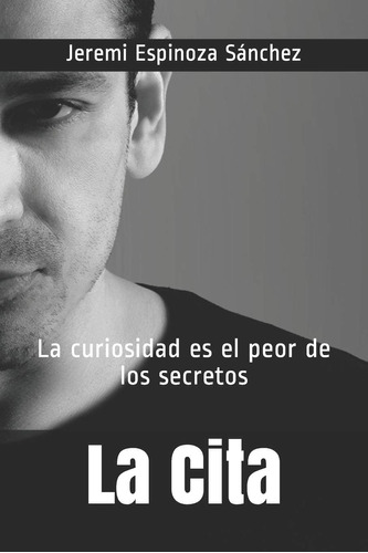 Libro: La Cita: La Curiosidad Es El Peor De Los Secretos (sp