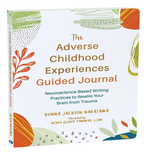 Adverse Childhood Experiences Guided Jou, De Nakazawa Donna Jackson. Editorial New Harbinger En Inglés, 2024