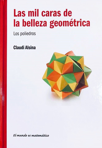 Las Mil Caras De La Belleza Geométrica / Los Poliedros (Usado)