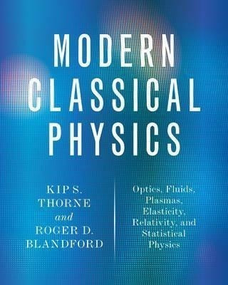 Modern Classical Physics - Kip S. Thorne