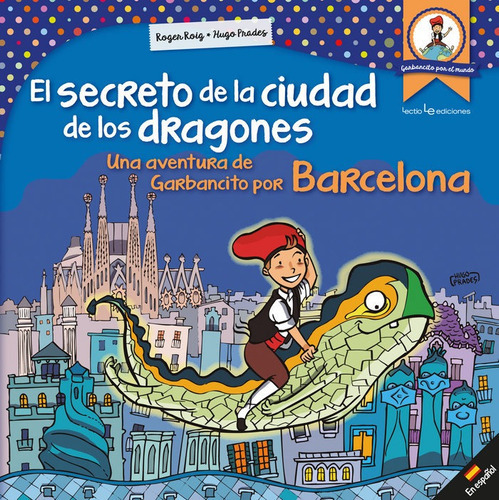 El secreto de la ciudad de los dragones, de Roig César, Roger. Editorial Lectio Ediciones, tapa dura en español