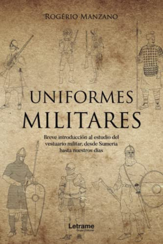 Uniformes Militares Breve Introduccion Al Estudio Del Vestua