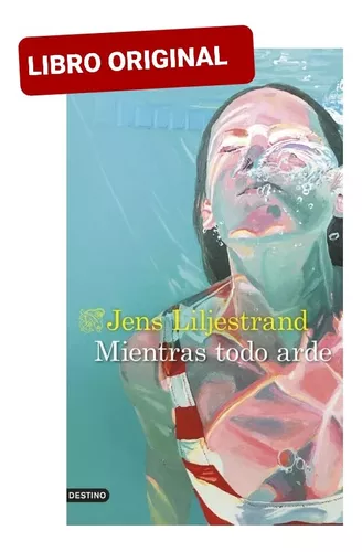 Mientras todo arde - Jens Liljestrand