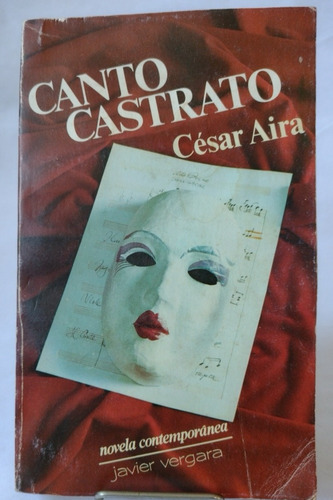 Cesar Aira - Canto Castrato - 1era Edicion
