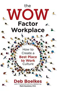 Libro: The Wow Factor Workplace: How To Create A Best Place